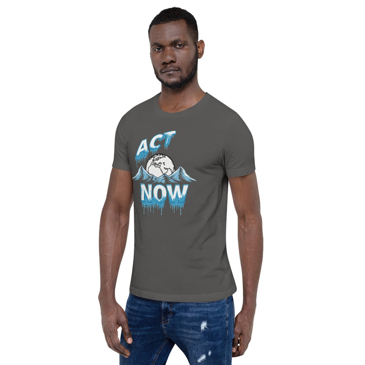 Act Now Premium Unisex T-shirt - ArtyKoala