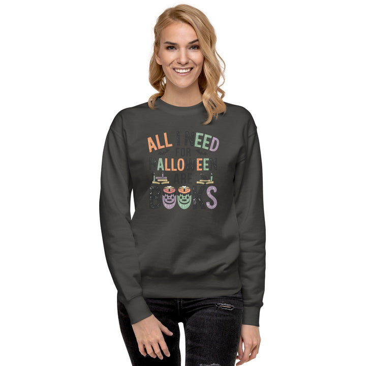 All I Need for Halloween are Books Unisex Premium Sweatshirt - Black / S - ArtyKoala