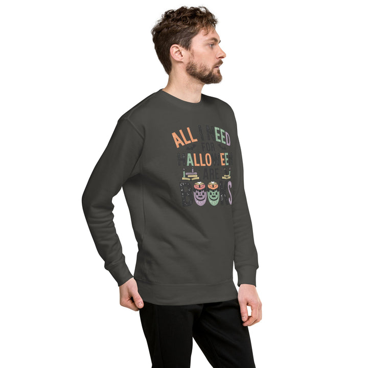 All I Need for Halloween are Books Unisex Premium Sweatshirt - ArtyKoala