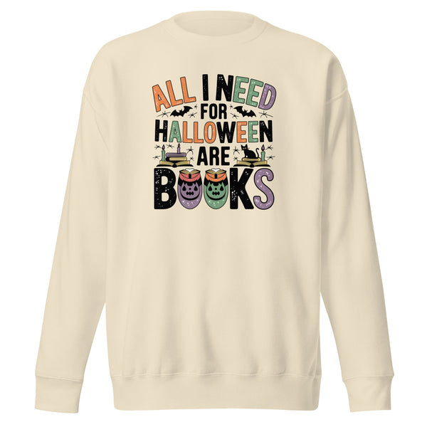 All I Need for Halloween are Books Unisex Premium Sweatshirt - Black / S - ArtyKoala