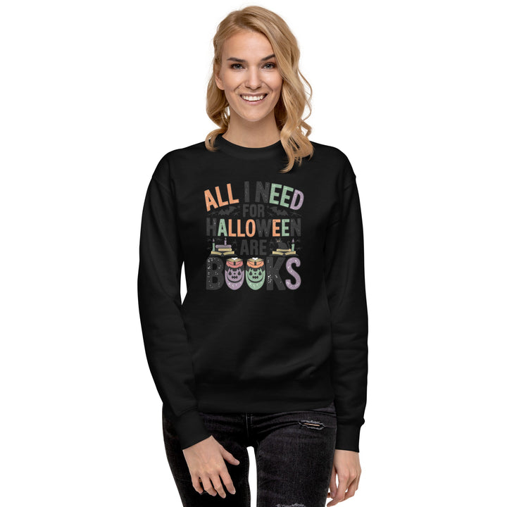 All I Need for Halloween are Books Unisex Premium Sweatshirt - ArtyKoala