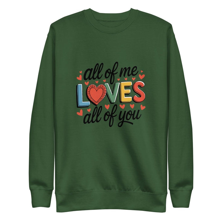All of Me Loves Graphic Sweatshirt - Forest Green - S - ArtyKoala