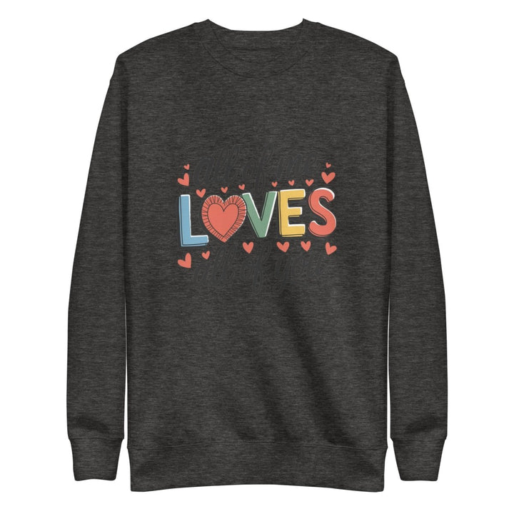 All of Me Loves Graphic Sweatshirt - Charcoal Heather - S - ArtyKoala