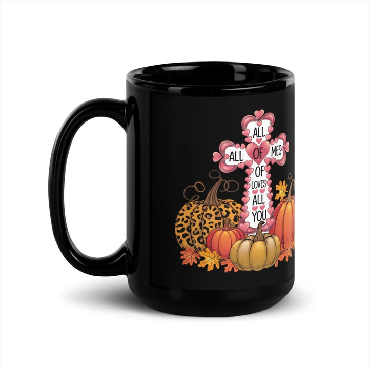 All of Me Loves You Black Glossy Mug - 15 oz - ArtyKoala