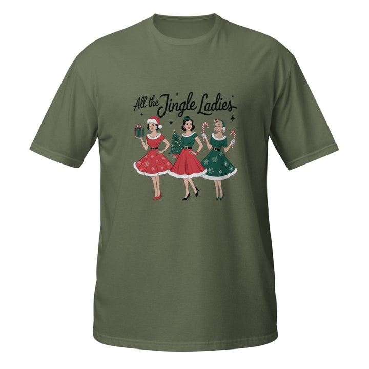 All The Jingle Ladies Graphic Tee - Military Green - S - ArtyKoala