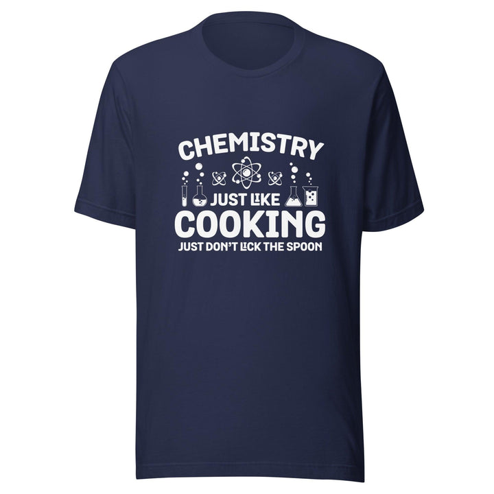 Chemistry Just Like Cooking Man T-Shirt - Navy / S - ArtyKoala