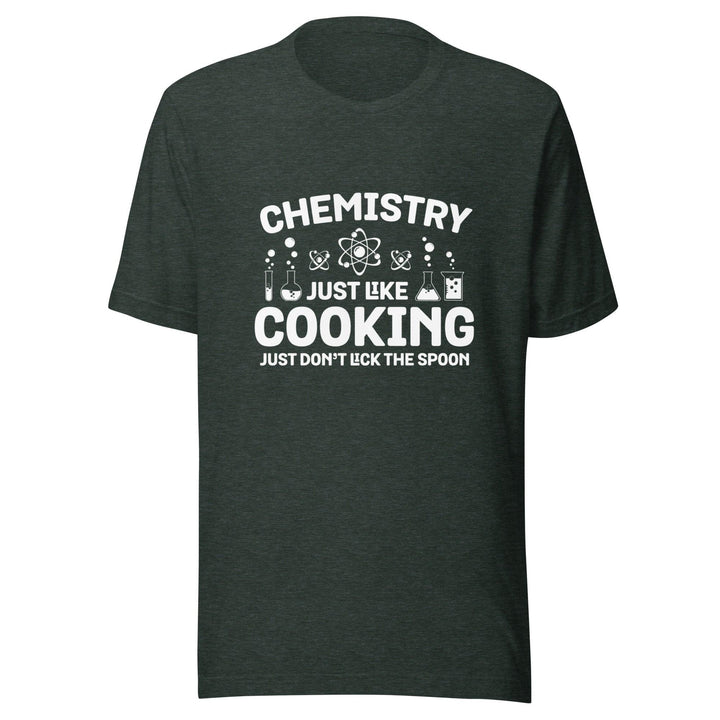 Chemistry Just Like Cooking Man T-Shirt - Heather Forest / S - ArtyKoala