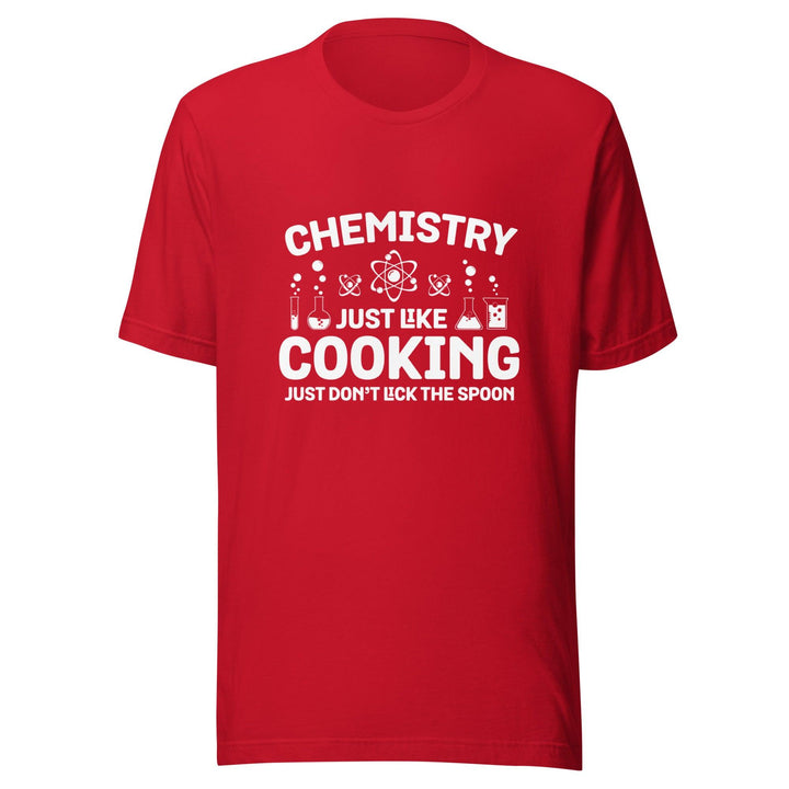 Chemistry Just Like Cooking Man T-Shirt - Red / S - ArtyKoala