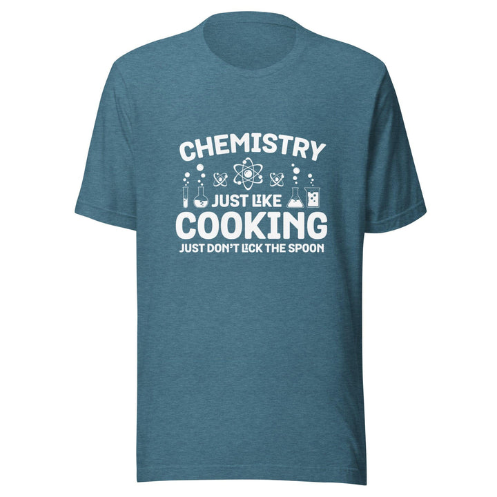 Chemistry Just Like Cooking Man T-Shirt - Heather Deep Teal / S - ArtyKoala