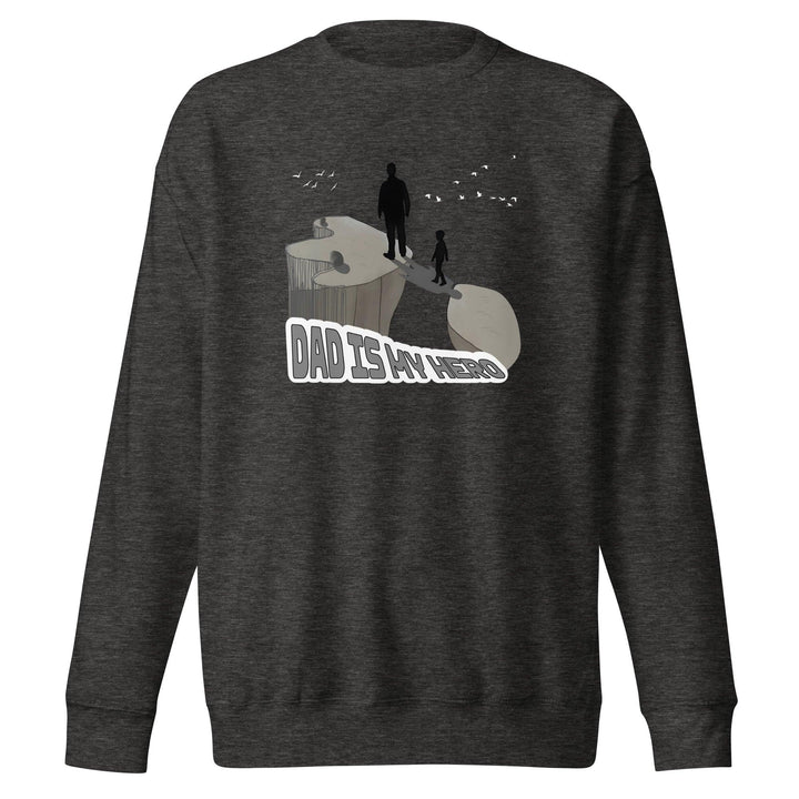 Dad is My Hero man Premium Sweatshirt - Charcoal Heather / S - ArtyKoala