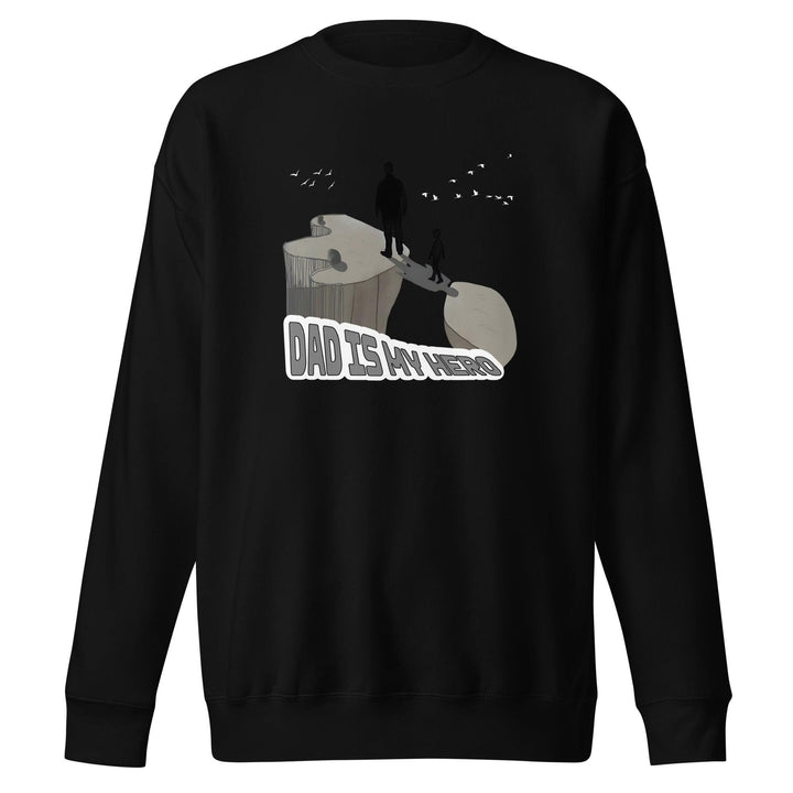 Dad is My Hero man Premium Sweatshirt - Black / S - ArtyKoala