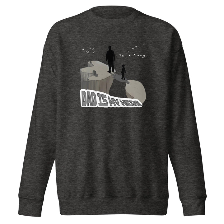 Dad is My Hero Premium Sweatshirt - Charcoal Heather / S - ArtyKoala