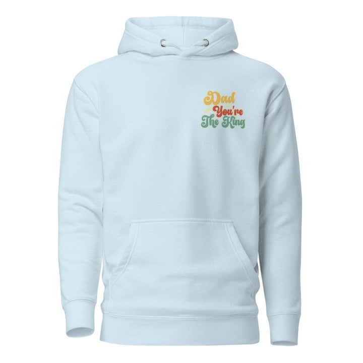 Dad You're The King Graphic Hoodie - Sky Blue - S - ArtyKoala
