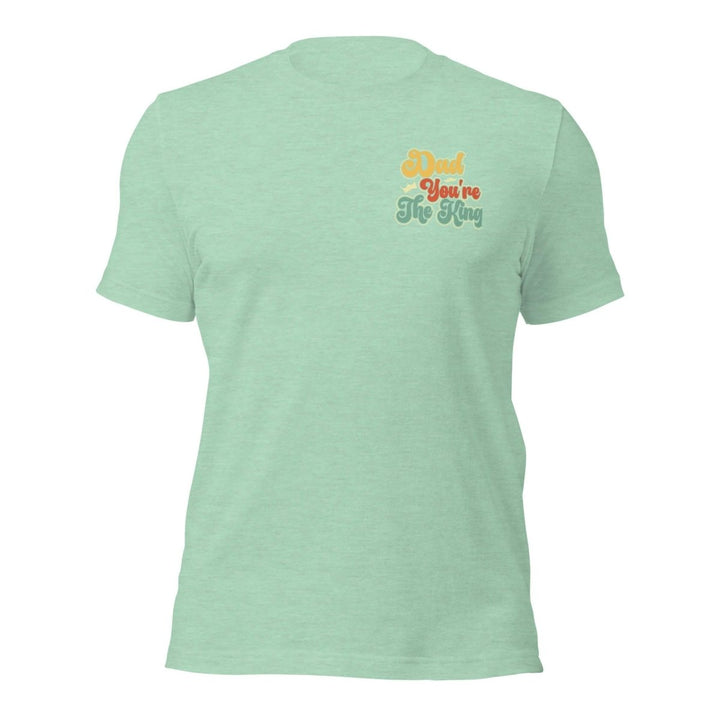 Dad You're The King Graphic Tee - Heather Prism Mint - S - ArtyKoala