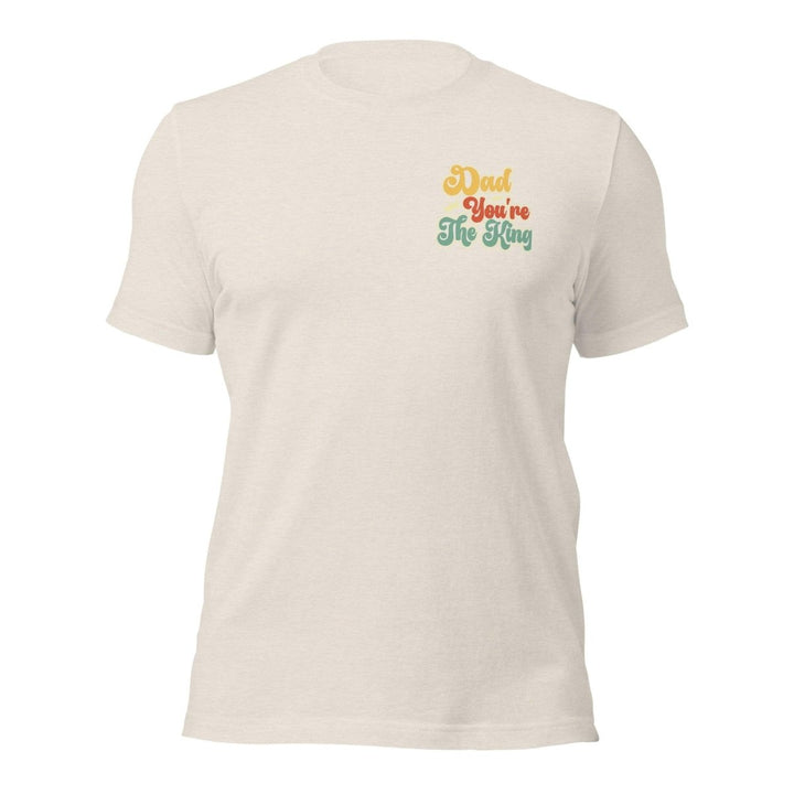 Dad You're The King Graphic Tee - Heather Dust - S - ArtyKoala