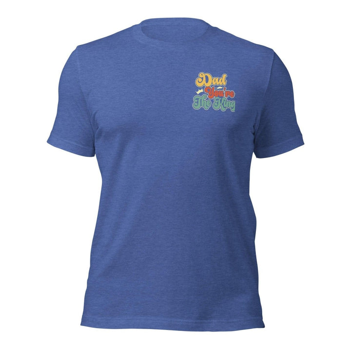 Dad You're The King Graphic Tee - Heather True Royal - S - ArtyKoala
