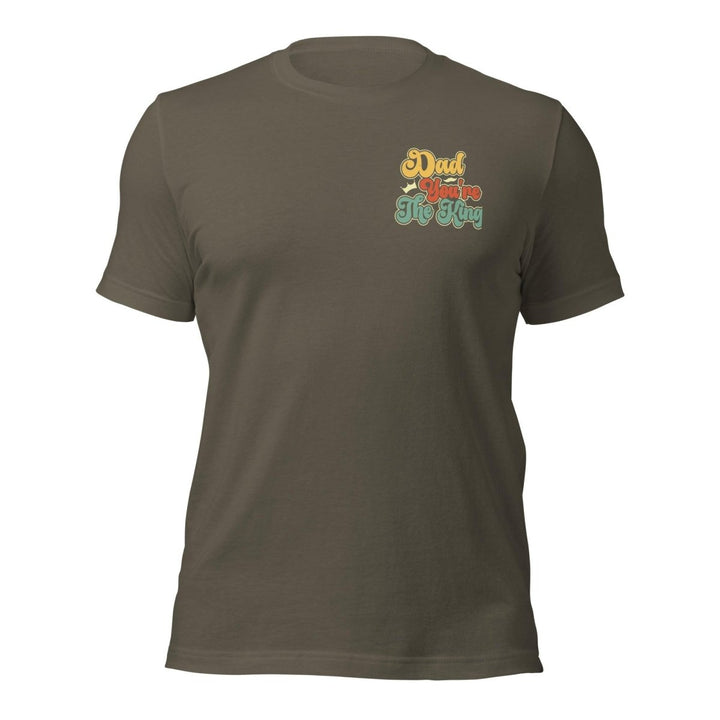 Dad You're The King Graphic Tee - Army - S - ArtyKoala
