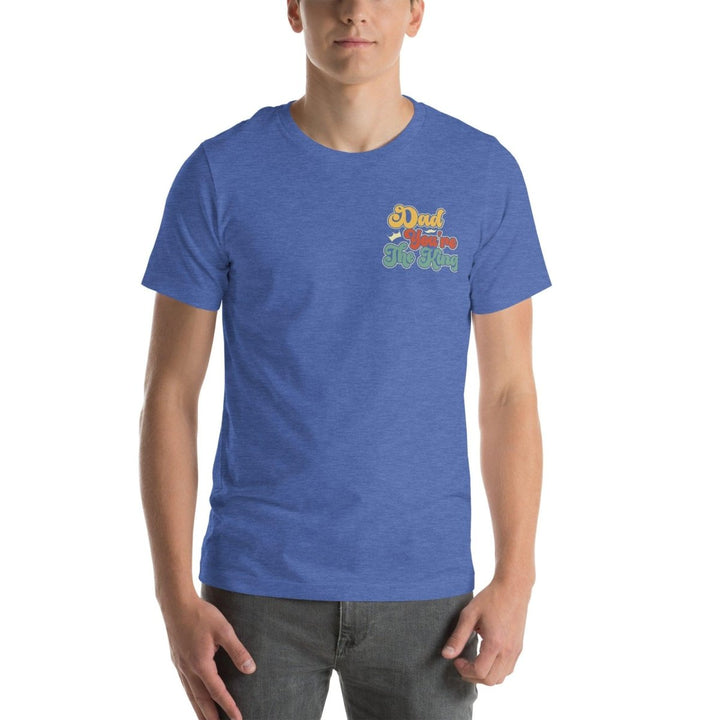 Dad You're The King Graphic Tee - Heather True Royal - S - ArtyKoala