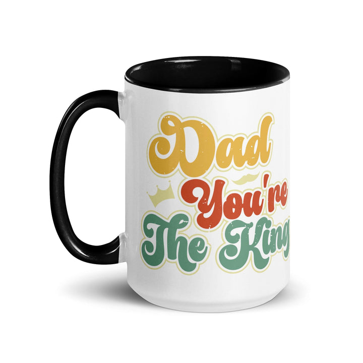 Dad You're The King Mug with Color Inside - ArtyKoala