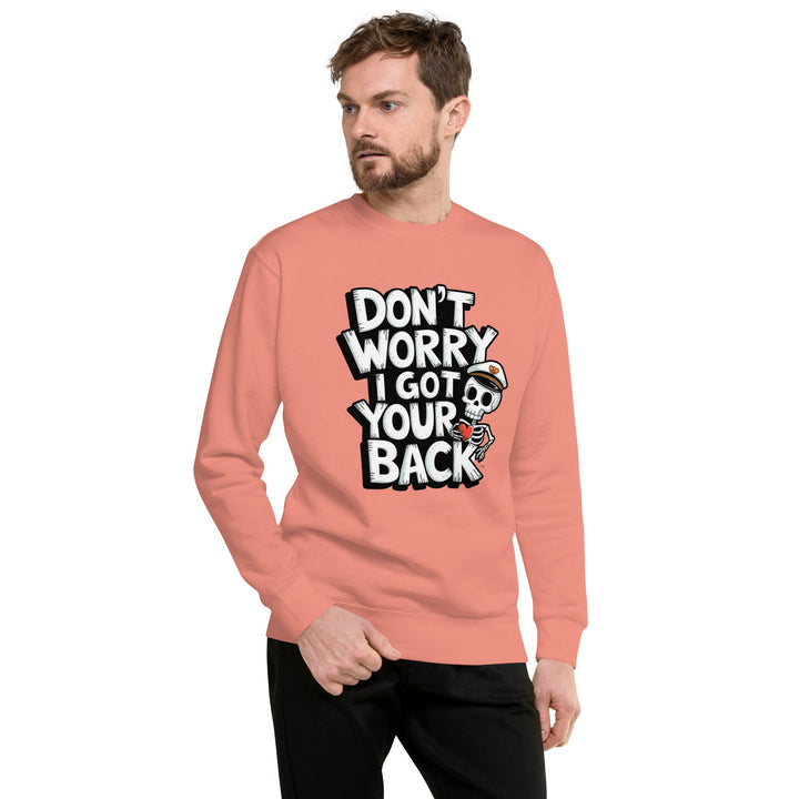 Dont Worry I Got Your Back Unisex Premium Sweatshirt - ArtyKoala