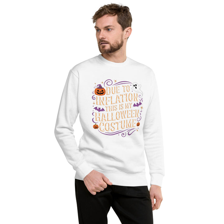 Due to Inflation This is My Halloween Costume Unisex Premium Sweatshirt - ArtyKoala