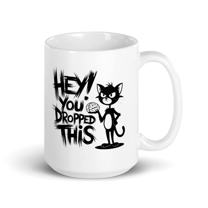 Hey You Drop This White Glossy Printed Mug - 15 oz - ArtyKoala
