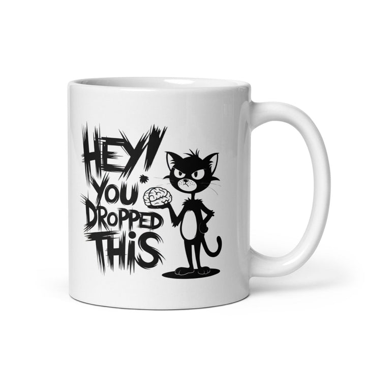 Hey You Drop This White Glossy Printed Mug - 11 oz - ArtyKoala