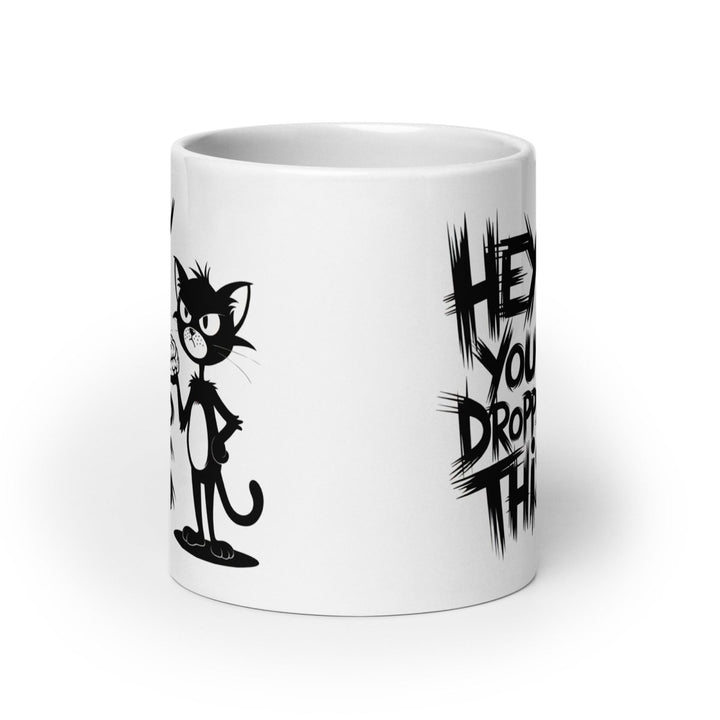 Hey You Drop This White Glossy Printed Mug - 15 oz - ArtyKoala