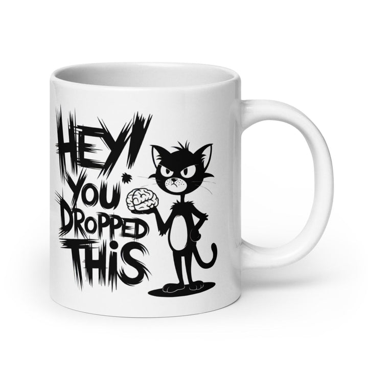 Hey You Drop This White Glossy Printed Mug - 20 oz - ArtyKoala