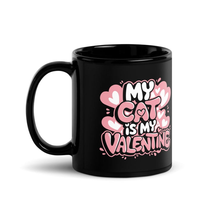 I Don't Need a Valentine Black Glossy Mug - 11 oz - ArtyKoala