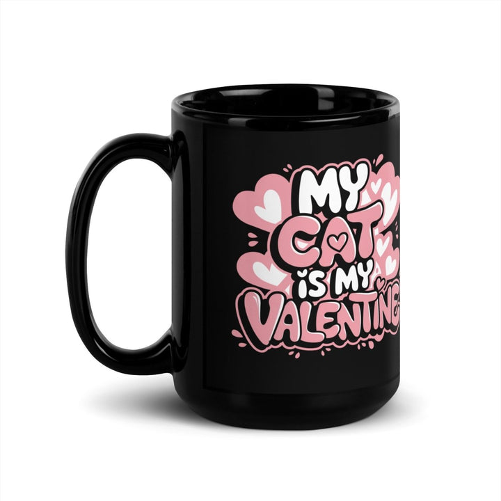 I Don't Need a Valentine Black Glossy Mug - 15 oz - ArtyKoala
