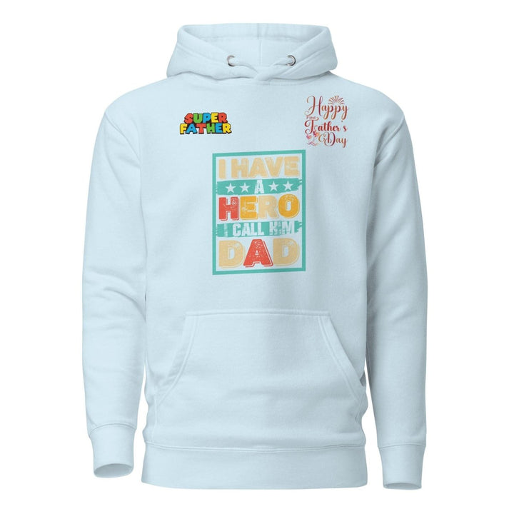 I Have a Hero Dad Graphic Hoodie - Sky Blue - S - ArtyKoala