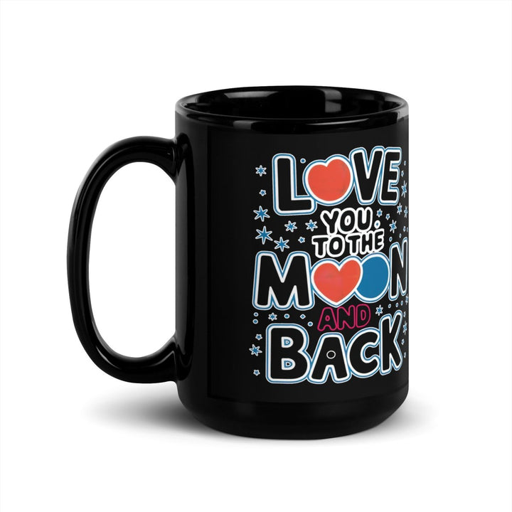 I Love You to the Moon and BackBlack Glossy Mug - 15 oz - ArtyKoala