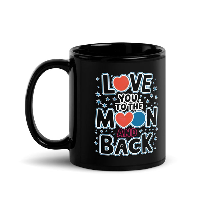 I Love You to the Moon and BackBlack Glossy Mug - 11 oz - ArtyKoala