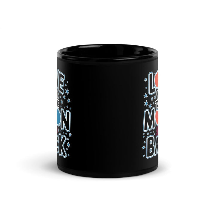 I Love You to the Moon and BackBlack Glossy Mug - 11 oz - ArtyKoala