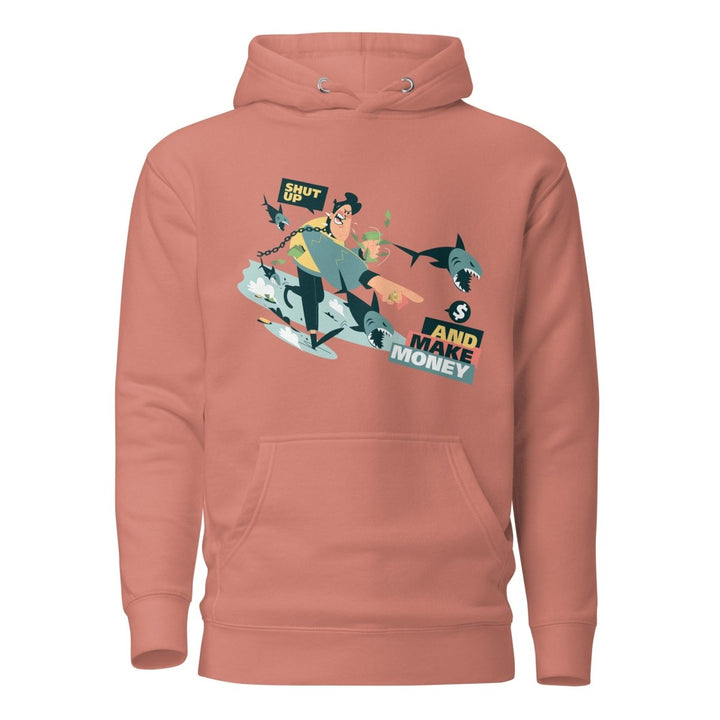 Shut Up and Make Money Cool Graphic Hoodie - Dusty Rose - S - ArtyKoala