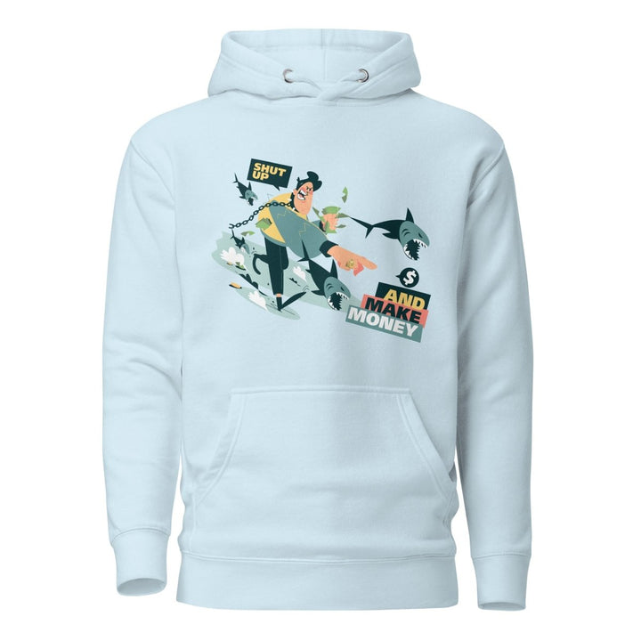 Shut Up and Make Money Cool Graphic Hoodie - Sky Blue - S - ArtyKoala