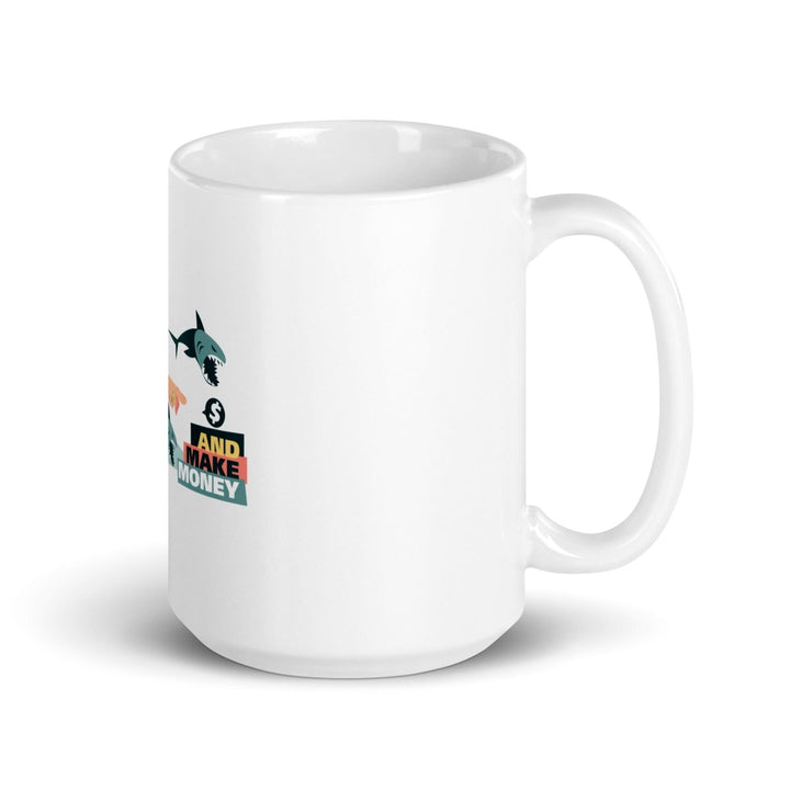 Shut Up and Make Money White Glossy Printed Mug - 15 oz - ArtyKoala