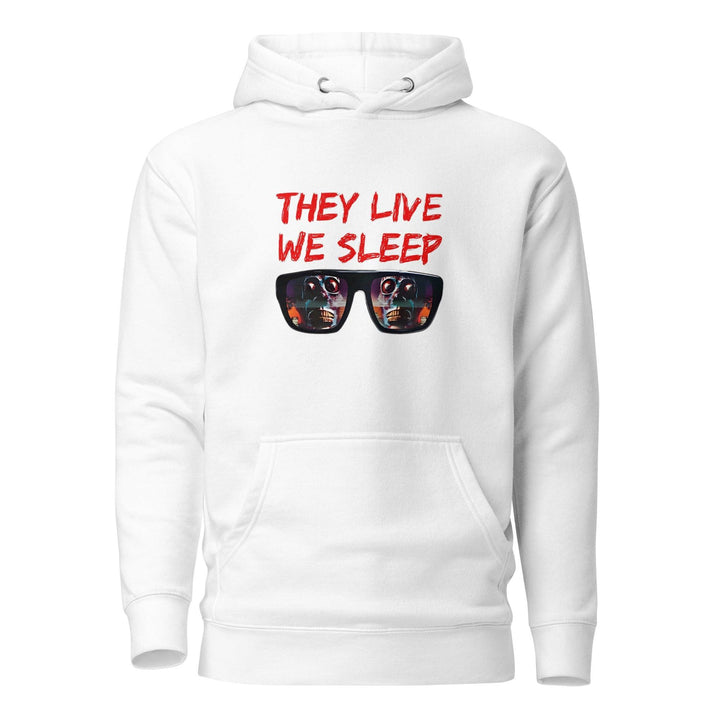 They Live We Sleep Unisex Premium Hoodie - White / S - ArtyKoala