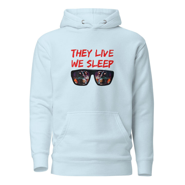 They Live We Sleep Unisex Premium Hoodie - Sky Blue / L - ArtyKoala