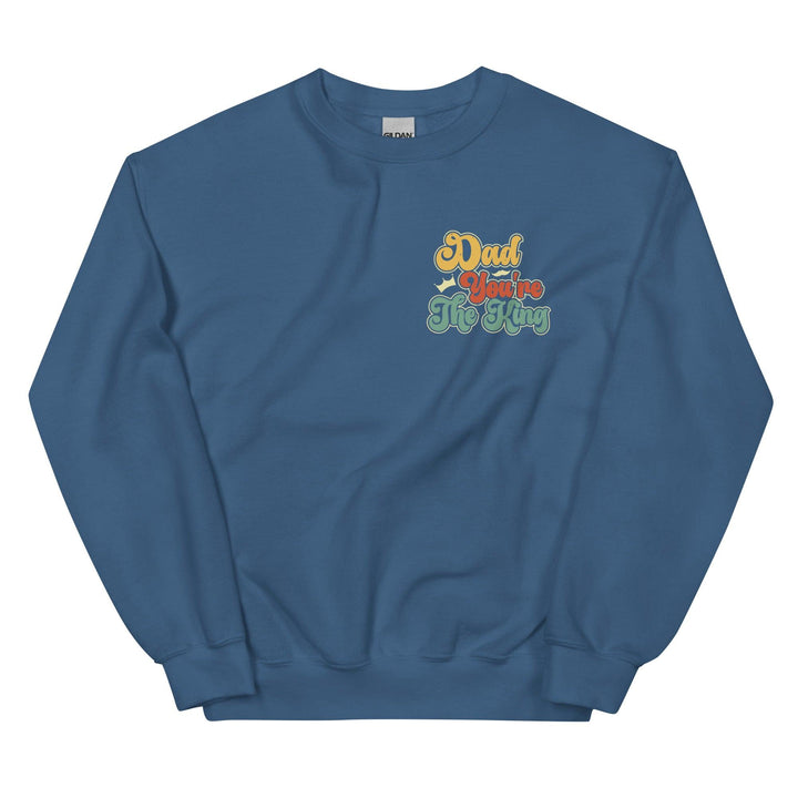 Dad You're The King Man Premium Sweatshirt - Indigo Blue / S - ArtyKoala