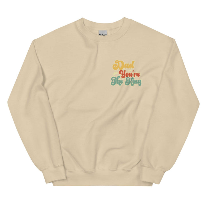 Dad You're The King Man Premium Sweatshirt - Sand / S - ArtyKoala