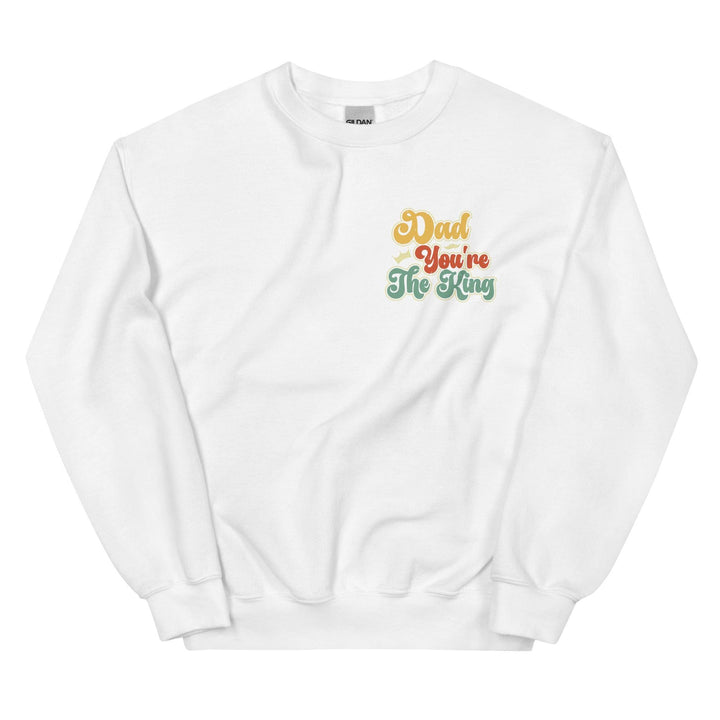 Dad You're The King Man Premium Sweatshirt - White / S - ArtyKoala