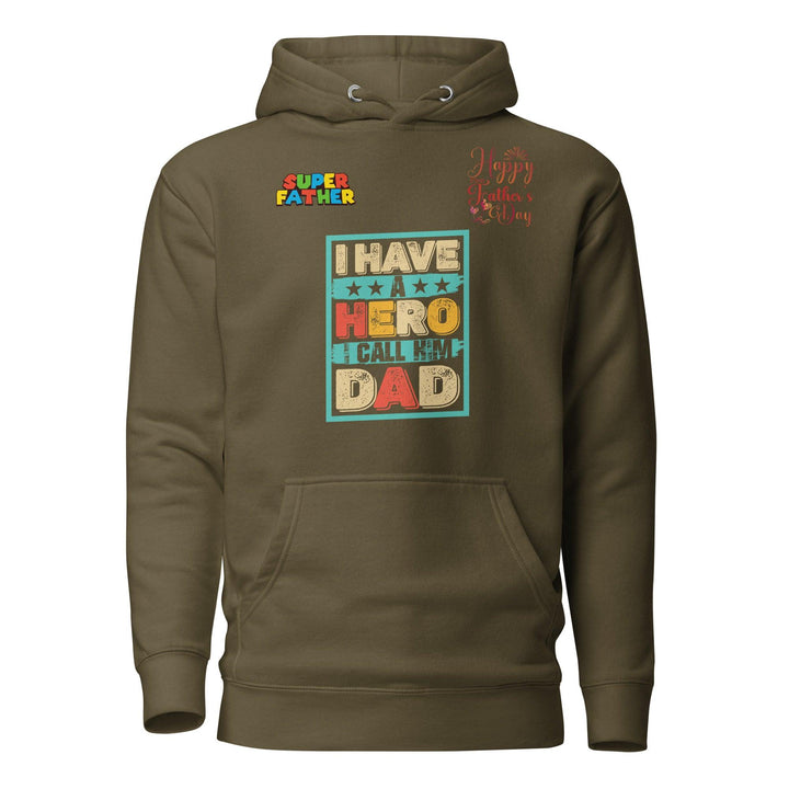 I Have a Hero Happy Father's Day Man Premium Hoodie - Military Green / S - ArtyKoala