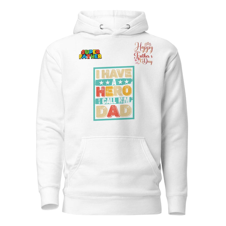 I Have a Hero Happy Father's Day Man Premium Hoodie - White / S - ArtyKoala