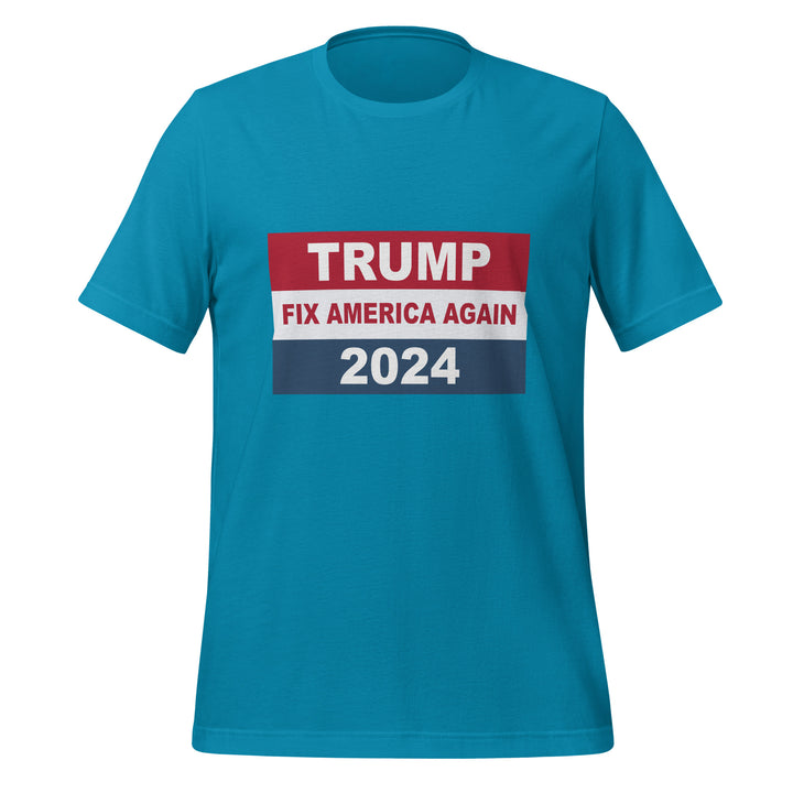 Trump Fix America Again 2024 Unisex T-shirt - Aqua / S - ArtyKoala