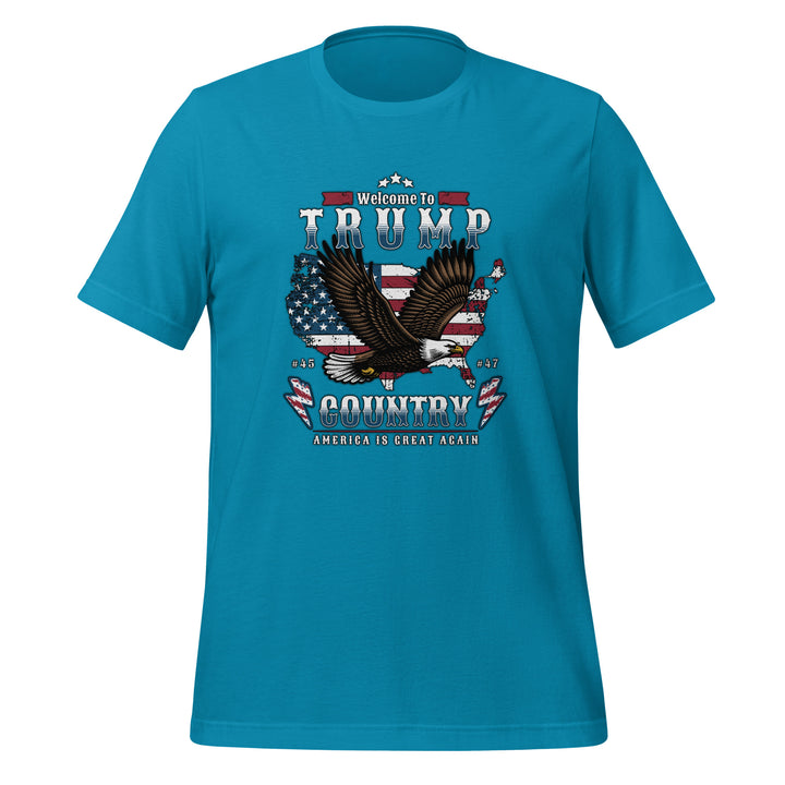 Welcome To Trump Country Unisex t-shirt - Aqua / S - ArtyKoala