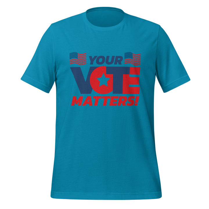 You Vote Matters ! Premium Unisex t-shirt - Aqua / S - ArtyKoala