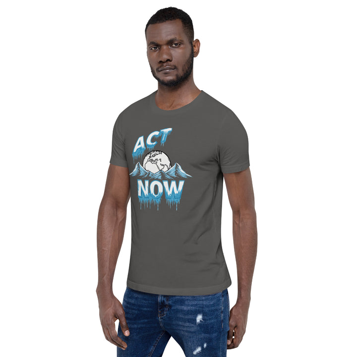 Act Now Premium Unisex T-shirt - ArtyKoala