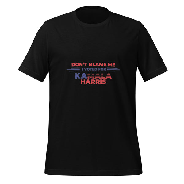 Don't Blame Me I Voted For Kamala Harris Unisex T-shirt - Black / S - ArtyKoala